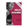 Kelly Holmes: Black, White and Gold - My Autobiography