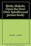 Slinky Malinki, open the door