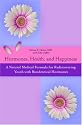 Hormones, Health, and Happiness: A Natural Medical Formula for Rediscovering Youth with Bioidentical Hormones