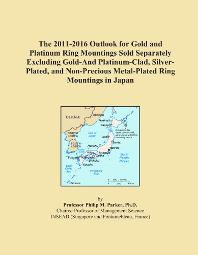 The 2011-2016 Outlook for Gold and Platinum Ring Mountings Sold Separately Excluding Gold-And Platinum-Clad, Silver-Plated, and Non-Precious Metal-Plated Ring Mountings in Japan