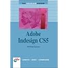 Adobe InDesign CS5: Das Einsteigerseminar (bhv Einsteigerseminar)