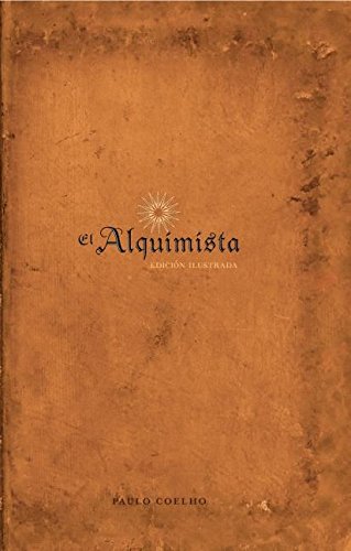 El Alquimista: Edición Illustrada (Spanish Edition)