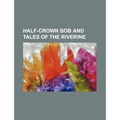 Half-Crown Bob and Tales of the Riverine