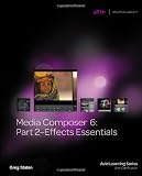 Media Composer 6: Part 2 Effects Essentials (Avid Learning)
