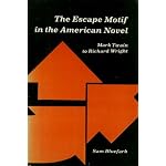 The Escape Motif in the American Novel: Mark Twain to Richard Wright. book cover
