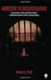 Addicted to Incarceration: Corrections Policy and the Politics of Misinformation in the United States