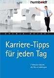 Karriere-Tipps f�r jeden Tag. 7 Minuten t�glich, die Sie voranbringen