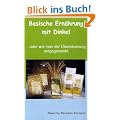 Basische Ern�hrung mit Dinkel!: ... oder wie man der �bers�uerung entgegenwirkt