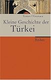 Kleine Geschichte der T&uuml;rkei - Klaus Kreiser, Christoph K Neumann