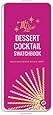 Mrs. Lilien's Dessert Cocktail Swatchbook: Delicious Drinks with a Twist