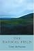 The Radical Field: Kenneth White and Geopoetics (Non-Fiction)