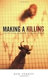 Making A Killing: The Political Economy of Animal Rights