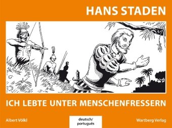 Wartberg Hans Staden - Ich lebte unter Menschenfressern - deutsch/portugiesisch