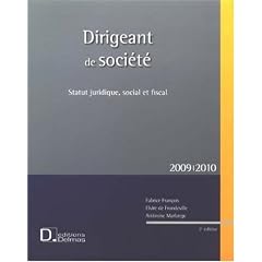 Dirigeant de soci�t� : Statut juridique, social et fiscal