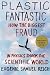 Plastic Fantastic: How the Biggest Fraud in Physics Shook the Scientific World (MacMillan Science) Plastic Fantastic: How the Biggest Fraud in Physics Shook the Scientific World (MacMillan Science)