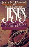 Jesus: A Biblical Defense of His Diety