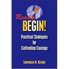 Ready, Begin! Practical Strategies for Cultivating Courage :
