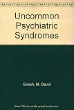 Uncommon psychiatric syndromes