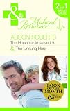 The Honourable Maverick/The Unsung Hero (Mills & Boon Medical)