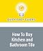How To Buy Kitchen and Bathroom Tile