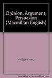 Opinion, argument, persuasion