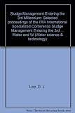 Sludge management entering the 3rd millennium : selected proceedings of the IWA International Specialized Conference 