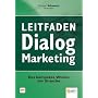 Leitfaden Dialogmarketing: Das kompakte Wissen der Branche
