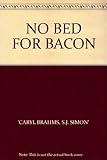 No bed for Bacon