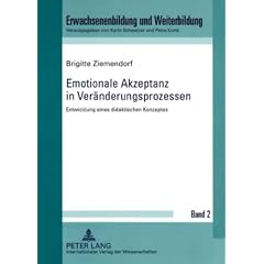 Emotionale Akzeptanz in Ver�nderungsprozessen: Entwicklung eines didaktischen Konzeptes