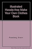 The illustrated hassle-free make your own clothes book