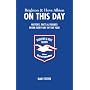 Brighton and Hove Albion on This Day: History, Facts and Figures from Every Day of the Year (On This Day)