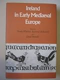 Ireland in early mediaeval Europe : studies in memory of Kathleen Hughes