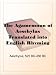 The Agamemnon of Aeschylus Translated into English Rhyming Verse with Explanatory Notes