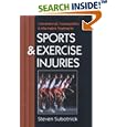 Sports and Exercise Injuries: Conventional, Homeopathic and Alternative Treatments by Steven Subotnick