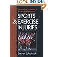 Sports and Exercise Injuries: Conventional, Homeopathic and Alternative Treatments by Steven Subotnick