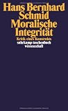 Produkt-Bild: Moralische Integrit&auml;t: Kritik eines Konstrukts (suhrkamp taschenbuch wissenschaft)