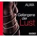 Gefangene der Lust. Autobiographische Schilderung aus dem Sexleben einer devoten Frau