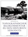 Topographischer Bildkommentar zu den Historien Herodots Kleinasien - Dietram M�ller