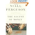The Ascent of Money: A Financial History of the World by Niall Ferguson