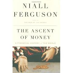 The Ascent of Money: A Financial History of the World