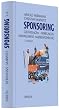 Sponsoring: Grundlagen, Wirkungen, Management, Markenf�hrung