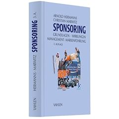 Sponsoring: Grundlagen, Wirkungen, Management, Markenf�hrung