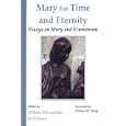 Mary for Time and Eternity: Papers on Mary and Ecumenism Given At Internatioal Congresses of the Ecumenical Society of... by  Frances M. Young, William M. McLoughlin, and Jill Pinnock
