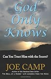 God Only Knows - Can You Trust Him with the Secret?