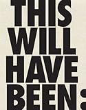 This will have been : art, love & politics in the 1980s