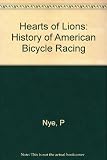 Hearts of lions : the history of American bicycle racing