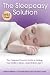 The Sleepeasy Solution: The Exhausted Parent's Guide to Getting Your Child to Sleep from Birth to Age 5   [SLEEPEASY SOLUTION] [Paperback]