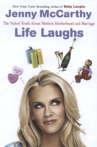 Life Laughs: The Naked Truth about Motherhood, Marriage, and Moving On