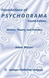 Foundations of Psychodrama: History, Theory, and Practice, Fourth Edition Foundations of Psychodrama: History, Theory, and Practice, Fourth Edition