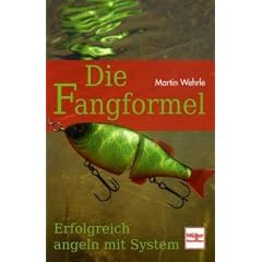 Die Fangformel: Erfolgreich angeln mit System